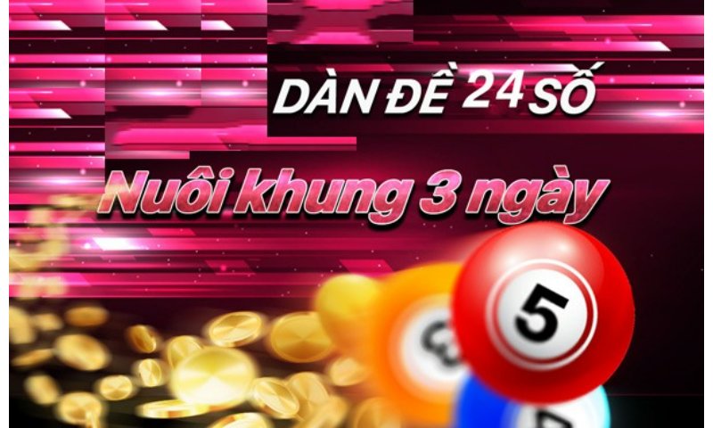 Nuôi dàn đề 24 số khung 3 ngày